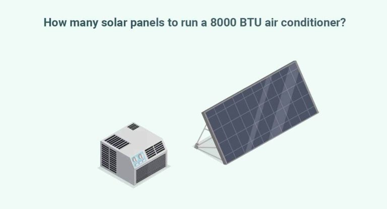 How many solar panels to run 8000 BTU air conditioner?