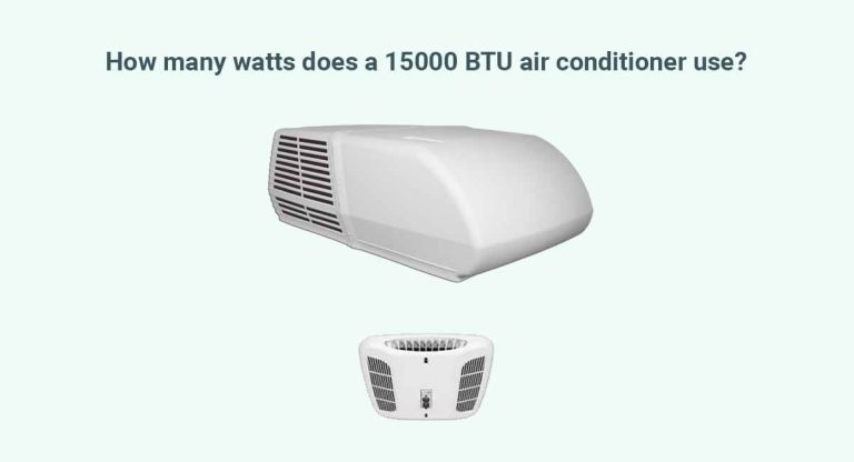 How many Watts does a 15000 BTU air conditioner use