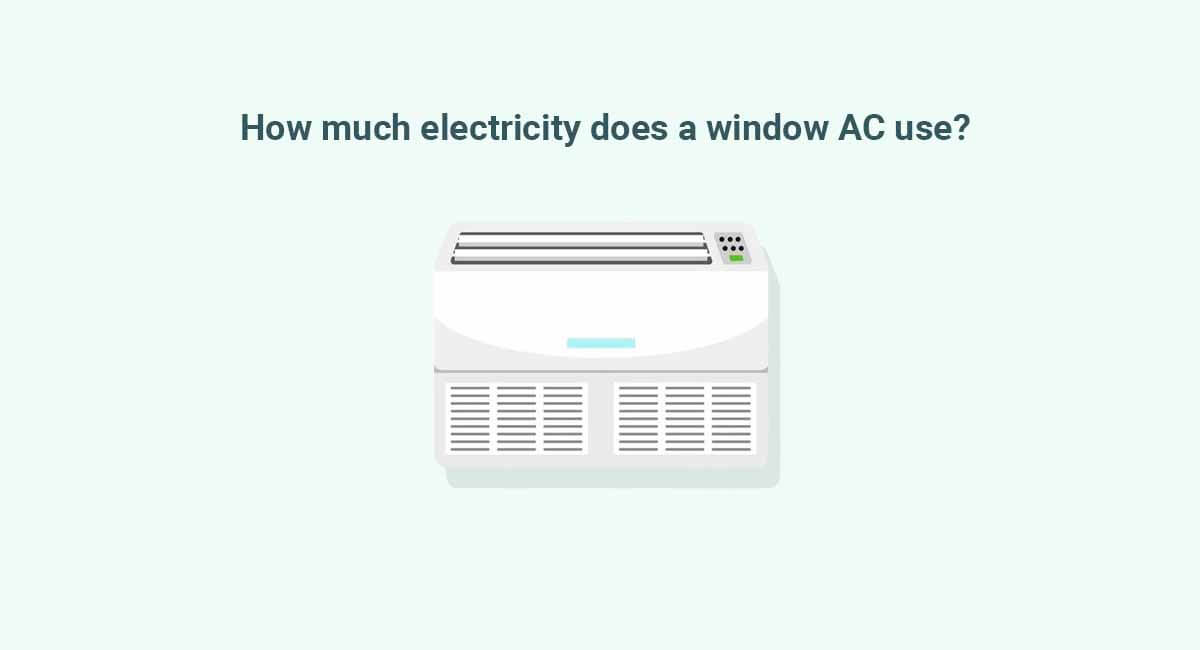 How Much Electricity Does A Window Ac Use Per Day How Much Electricity Does A Window AC Use? | RenewableWise