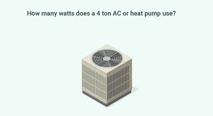 How many watts does a 4 ton AC or heat pump use?